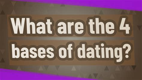 what are the 3 bases in dating